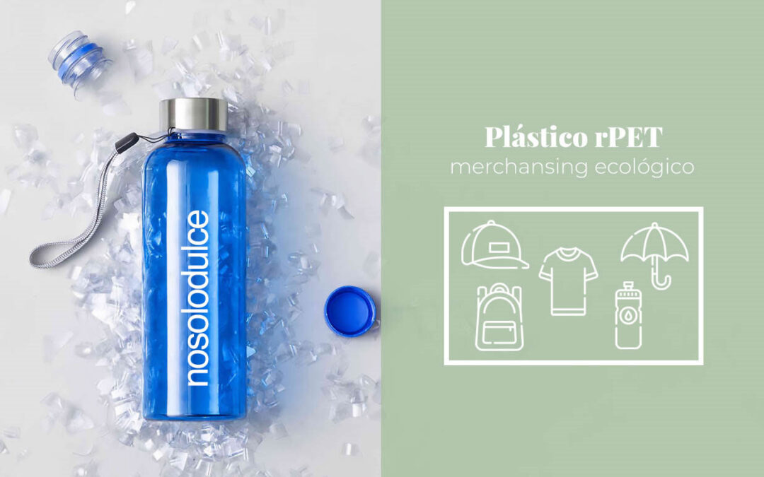 Regalos Personalizados en rPET: material ECO y sostenible en Merchandising y Regalos Publicitarios